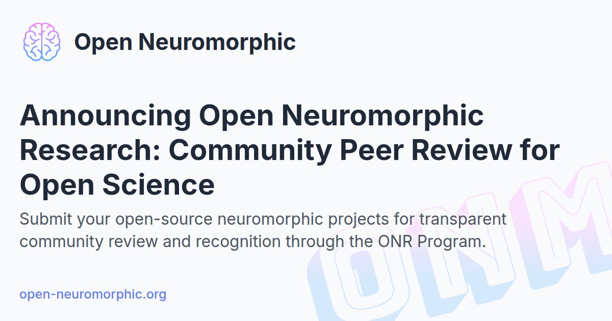 Announcing Open Neuromorphic Research: Community Peer Review for Open ...